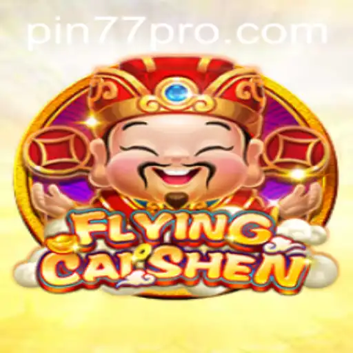 FlyingCaiShen: An Immersive Adventure into the Realm of Luck and Fortune in Gaming