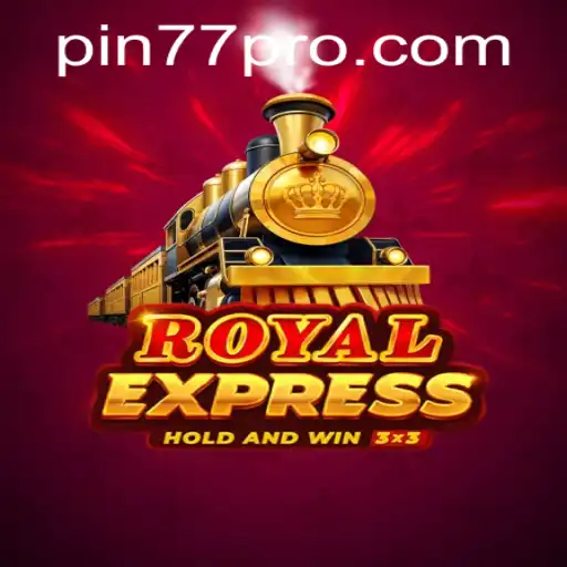 Experience the Thrilling Journey with RoyalExpress: Unveiling the Exciting Game 'pin77'